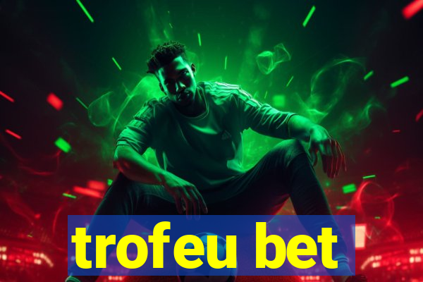 trofeu bet